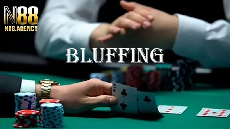Sử dụng chiến thuật Bluff hợp lý